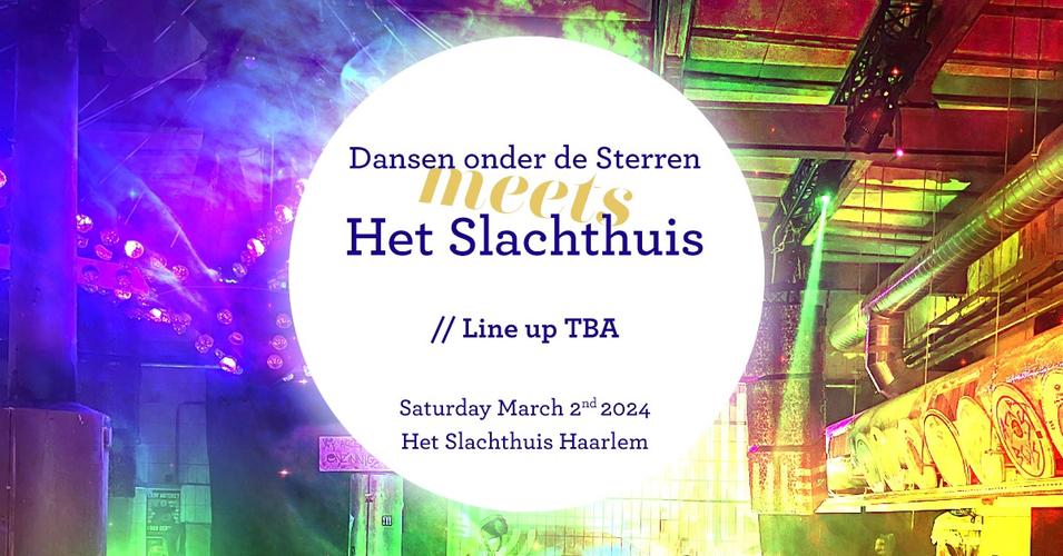 Dansen onder de Sterren meets Slachthuis Haarlem