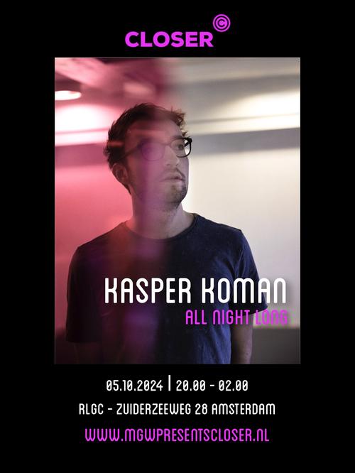 Kasper Koman all night