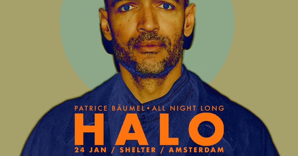 Shelter Presents: HALO - Patrice Bäumel
